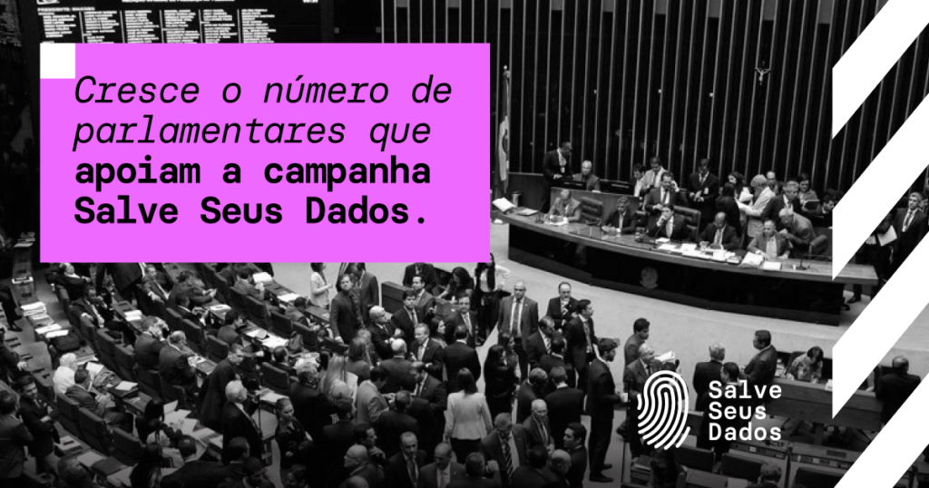 Parlamentares que apoiam a campanha Salve Seus Dados